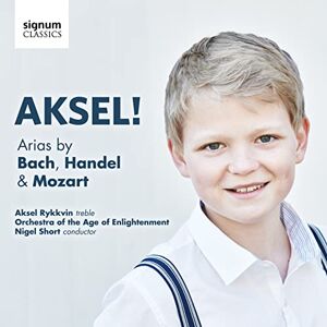 Aksel! Arias By Bach, Handel & Mozart Aksel! Arias By Bach, Handel & Mozart