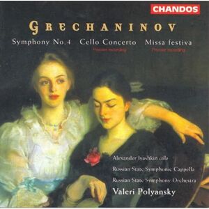Grechaninov: Symphony No.4 Cello Concerto Missa Festiva Grechaninov: Symphony No.4 Cello Concerto Missa Festiva