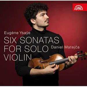 Eugene Ysaye: Six Sonatas for Solo Violin Eugene Ysaye: Six Sonatas for Solo Violin