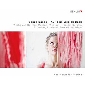 Senza Basso Auf dem Weg zu Bach, Werke von Baltzar, Matteis, Westhoff, Torelli, Corelli, Vilsmayr, Pisendel, Purcell u Senza Basso Auf dem Weg zu Bach, Werke von Baltzar, Matteis, Westhoff, Torelli, Corelli, Vilsmayr, Pisendel, Purcell u