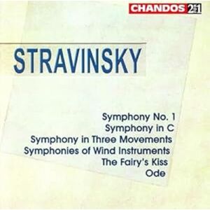 Stravinsky: Symphony 1, Symphony in C, Ode, Symphony in 3 Movements, Wind Instruments, The Fairy's Kiss Stravinsky: Symphony 1, Symphony in C, Ode, Symphony in 3 Movements, Wind Instruments, The Fairy's Kiss