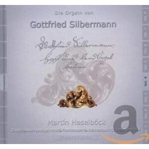Die Orgeln von Gottfried Silbermann Vol 4 Die Orgeln von Gottfried Silbermann Vol 4