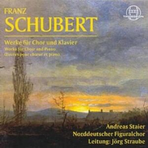 Schubert: Works for Choir and Piano Schubert: Works for Choir and Piano