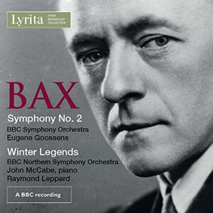Sir Arnold Bax: Symphony No. 2, Winter Legends for Piano & Orchestra Sir Arnold Bax: Symphony No. 2, Winter Legends for Piano & Orchestra