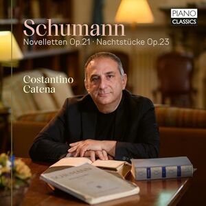 Schumann: Novelletten Op.21, Nachtstücke Op.23 Schumann: Novelletten Op.21, Nachtstücke Op.23