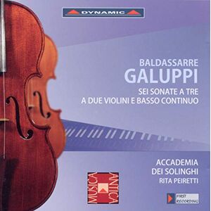 Galuppi: Sei Sonate A Tre/ A Due Violini E Basso Continuo Galuppi: Sei Sonate A Tre/ A Due Violini E Basso Continuo