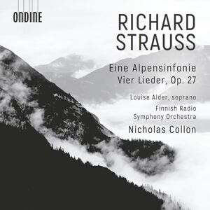 Richard Strauss: Eine Alpensinfonie; Vier Lieder, Op. 27 Richard Strauss: Eine Alpensinfonie; Vier Lieder, Op. 27