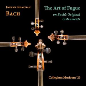 J. S. Bach: The Art of Fugue on Bach's Original Instruments J. S. Bach: The Art of Fugue on Bach's Original Instruments