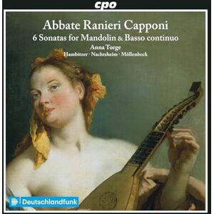 Abbate Ranieri Capponi: 6 Sonatas for Mandolin & Basso continuo Abbate Ranieri Capponi: 6 Sonatas for Mandolin & Basso continuo