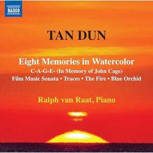 Tan Dun: Eight Memories in Watercolor; C-A-G-E- (In Memory of John Cage); Film Music Sonata; Traces; The Fire; Blue Orch Tan Dun: Eight Memories in Watercolor; C-A-G-E- (In Memory of John Cage); Film Music Sonata; Traces; The Fire; Blue Orch