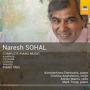 Naresh Sohal: Complete Piano Music; Piano Trio Naresh Sohal: Complete Piano Music; Piano Trio
