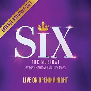 SIX: LIVE ON OPENING NIGHT (Original Broadway Cast Recording) SIX: LIVE ON OPENING NIGHT (Original Broadway Cast Recording)