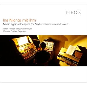 Ins Nichts mit ihm Music against Despots for Mixturtrautonium and Voice Ins Nichts mit ihm Music against Despots for Mixturtrautonium and Voice