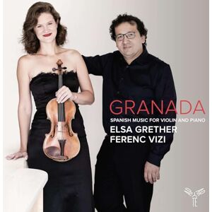 Granada: Spanish Music For Violin And Piano Granada: Spanish Music For Violin And Piano