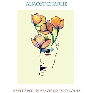 A Whisper In A World Too Loud A Whisper In A World Too Loud