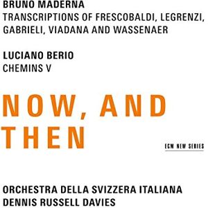 Maderna & Berio: Now, And Then Maderna & Berio: Now, And Then