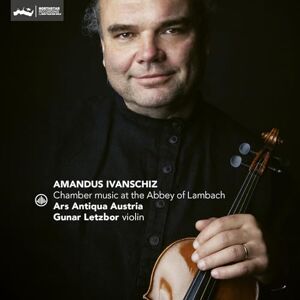 Ivanschiz: Chamber music at the Abbey of Lambach Ivanschiz: Chamber music at the Abbey of Lambach