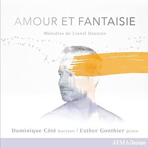 Amour Et Fantaisie: Songs By Lionel Daunais Amour Et Fantaisie: Songs By Lionel Daunais