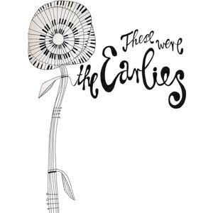 THESE WERE THE EARLIES THESE WERE THE EARLIES