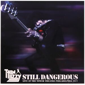 Still Dangerous: Live at Tower Theatre Philadelphia 1977 Still Dangerous: Live at Tower Theatre Philadelphia 1977