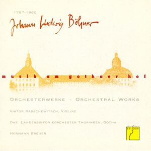 Music at the Court of Gotha: Johann Ludwig Boehner Orchestral Works Music at the Court of Gotha: Johann Ludwig Boehner Orchestral Works