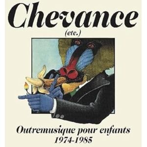 Chevance Outremusique pour enfants 1974-1985 Chevance Outremusique pour enfants 1974-1985
