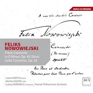 Nowowiejski: Piano Concerto Op. 60 & Cello Concerto Op. 55 Nowowiejski: Piano Concerto Op. 60 & Cello Concerto Op. 55