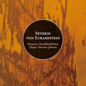 Severin von Eckardstein: Chopin, Schumann, Tchaikovsky and Dupont Severin von Eckardstein: Chopin, Schumann, Tchaikovsky and Dupont