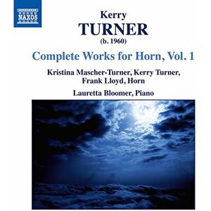 Kerry Turner: Complete Works for Horn, Vol. 1 Kerry Turner: Complete Works for Horn, Vol. 1