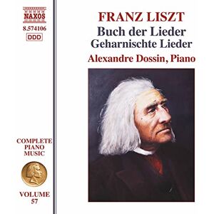 Franz Liszt: Complete Piano Music, Vol. 57 Buch der Lieder, Geharnischte Lieder Franz Liszt: Complete Piano Music, Vol. 57 Buch der Lieder, Geharnischte Lieder