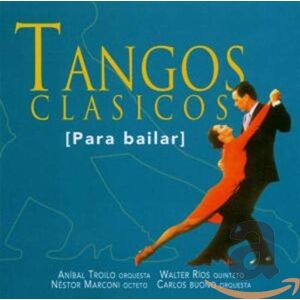 Tangos Clasicos: Para Bailar Tangos Clasicos: Para Bailar