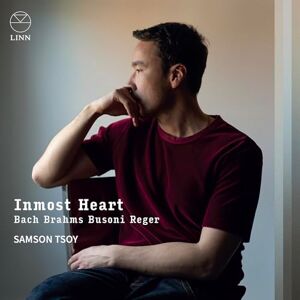 Inmost Heart: Bach, Brahms, Busoni & Reger Inmost Heart: Bach, Brahms, Busoni & Reger