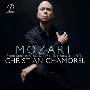 Wolfgang Amadeus Mozart: Piano Sonatas K. 333, K. 457, K. 576; Fantasia K. 475 Wolfgang Amadeus Mozart: Piano Sonatas K. 333, K. 457, K. 576; Fantasia K. 475