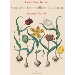 Luigi Boccherini: Cello Sonatas Luigi Boccherini: Cello Sonatas