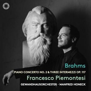 Brahms: Piano Concerto No. 2 & Three Intermezzi Op. 117 Brahms: Piano Concerto No. 2 & Three Intermezzi Op. 117