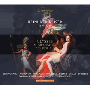 Reinhard Keiser: Ulysses Musicalisches Schauspiel Reinhard Keiser: Ulysses Musicalisches Schauspiel