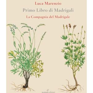 Luca Marenzio: Primo Libro Di Madrigali Luca Marenzio: Primo Libro Di Madrigali