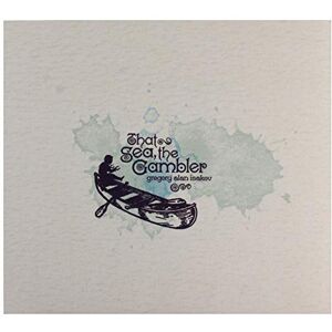 That Sea, The Gambler That Sea, The Gambler