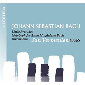 J.S. Bach: Little Preludes, Notebook For Anna Magdalena J.S. Bach: Little Preludes, Notebook For Anna Magdalena