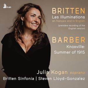 Benjamin Britten: Les Illuminations; Samuel Barber: Knoxville: Summer of 1915 Benjamin Britten: Les Illuminations; Samuel Barber: Knoxville: Summer of 1915