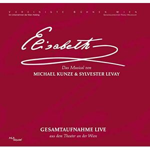 Elisabeth-das Musical-Gesamtaufnahme Elisabeth-das Musical-Gesamtaufnahme