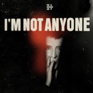 Im Not Anyone Im Not Anyone