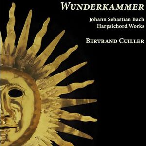 Wunderkammer. Bach: Harpsichord Works Wunderkammer. Bach: Harpsichord Works