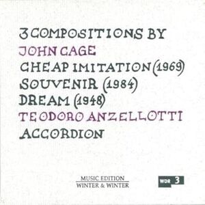 3 COmpositions by John Cage: Cheap Imitation / Souvenir / Dream 3 COmpositions by John Cage: Cheap Imitation / Souvenir / Dream