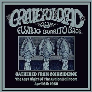 Gathered From Coincidence: the Last Night of the Avalon Ballroom, April 6th, 1969 Gathered From Coincidence: the Last Night of the Avalon Ballroom, April 6th, 1969