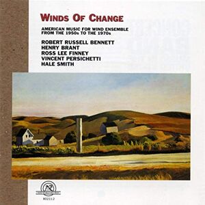 Winds of Change American Music for Wind Ensemble (1950s-1970s) Winds of Change American Music for Wind Ensemble (1950s-1970s)