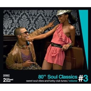 80s Soul Classics: Vol. 3-Sweet Soul Vibes & Funky Club Tunes 80s Soul Classics: Vol. 3-Sweet Soul Vibes & Funky Club Tunes