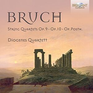 Bruch: String Quartets Op.9, Op.10 And Op. Posth Bruch: String Quartets Op.9, Op.10 And Op. Posth