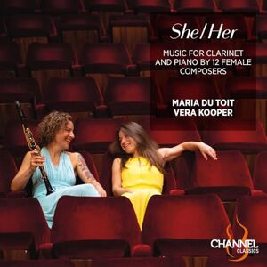 She/Her: Music for Clarinet and Piano by 12 Female Composers She/Her: Music for Clarinet and Piano by 12 Female Composers