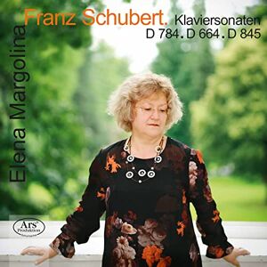 Franz Schubert: Piano Sonatas D 784. D 664. D 845 Franz Schubert: Piano Sonatas D 784. D 664. D 845